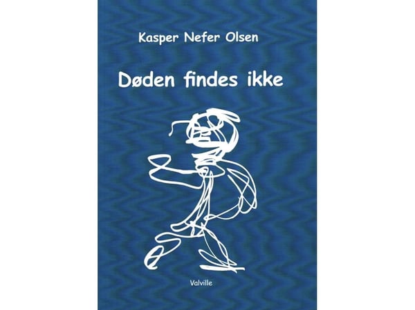 Døden finnes ikke | Kasper Nefer Olsen | Språk: Dansk