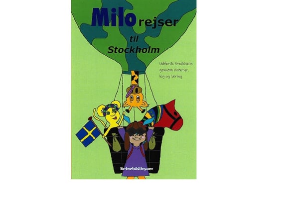 Milo på reise til Stockholm | Stephanie Brinck og Marianne-Hedwig Skyum | Språk: Dansk