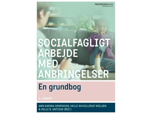 Sosialfaglig arbeid med plasseringer | Helle Schjellerup Nielsen; Ann-Karina Henriksen; Helle Birkholm Antczak | Språk: Dansk
