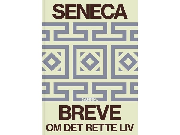 Seneca Breve | Lucius Annaeus Seneca | Språk: Dansk