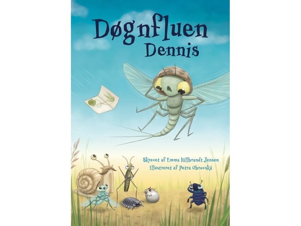 Døgnfluen Dennis | Emma Hillbrandt Jensen | Språk: Dansk
