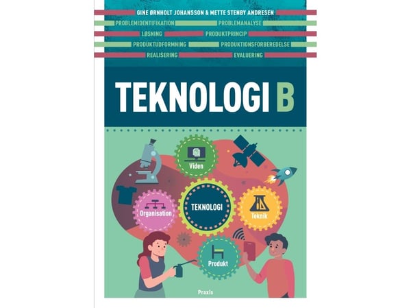 Teknologi B | Gine Ørnholt Johansson; Mette Stenby Andresen | Språk: Dansk