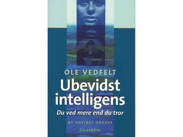 Ubevisst intelligens | Ole Vedfelt | Språk: Dansk