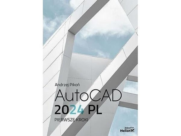 Helion AutoCAD 2024 PL. Första stegen