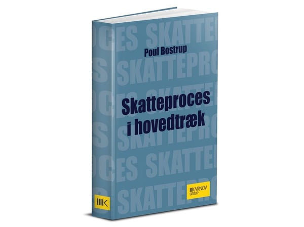 Skatteprosess i hovedtrekk | Poul Bostrup | Språk: Dansk
