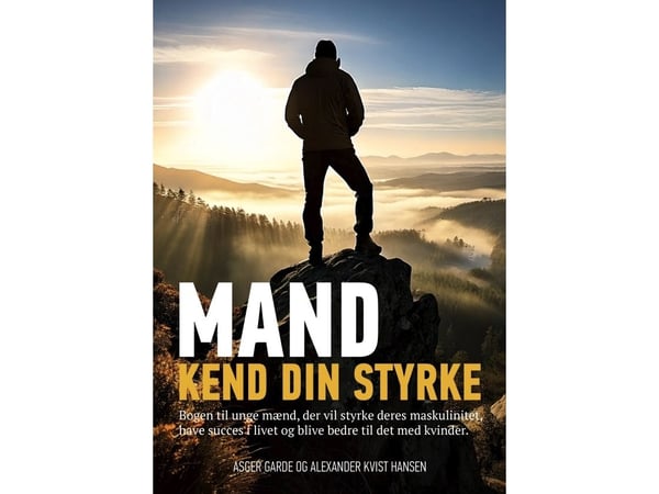 Mann kjenn din styrke | Asger Garde og Alexander Kvist Hansen | Språk: Dansk