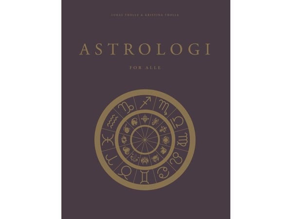 Astrologia - kaikille | Kristina Trolle ja Lukas Trolle | Kristina Trolle ja Lukas Trolle | Kieli: Tanska