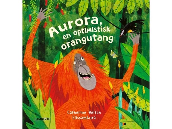Aurora, den optimistiska orangutangen | Catherine Veitch | Kieli: Tanska