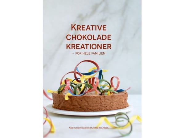 Kreative sjokoladekreasjoner | Marie-Louise Richardson og Kathrine Juul Faudel | Språk: Dansk