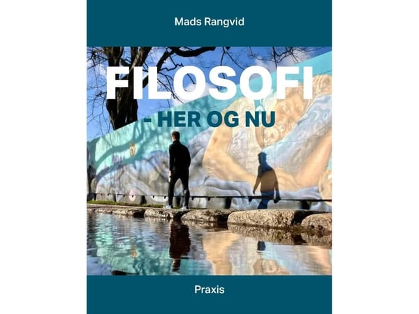 Filosofi - her og nå | Mads Rangvid | Språk: Dansk