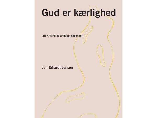 Gud er kjærlighet | Jan Erhardt Jensen | Språk: Dansk Gud er kjærlighet | Jan Erhardt Jensen | Språk: Dansk