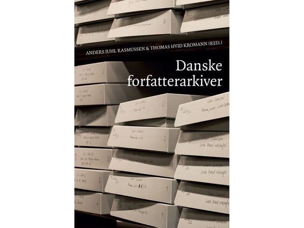 Tanskan kirjailijaarkisto | Anders Juhl Rasmussen & Thomas Hvid Kromann (toimittajat) | Kieli: Tanska
