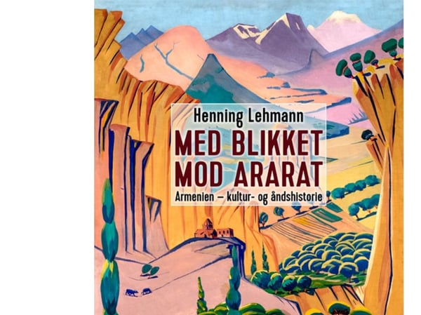 Med blikket mot Ararat | Henning Jensen Lehmann | Språk: Dansk