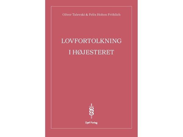 Lovfortolkning i Højesteret | Felix Holten Fröhlich;Oliver Talevski | Språk: Dansk