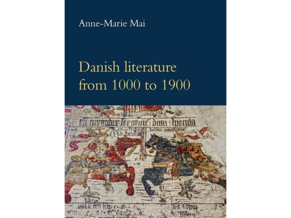 Dansk litteratur från 1000 till 1900 | Anne-Marie Mai | Kieli: Englanti