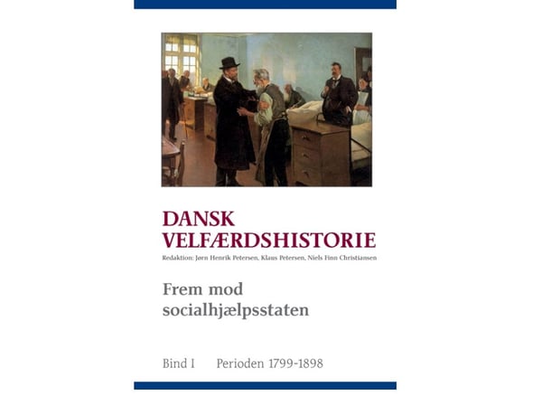 Dansk välfärdshistoria. Mot socialhjälpsstaten | Språk: Danska