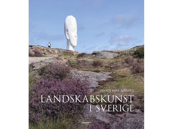 Landskapskunst i Sverige | Frode Birk Nielsen | Språk: Dansk