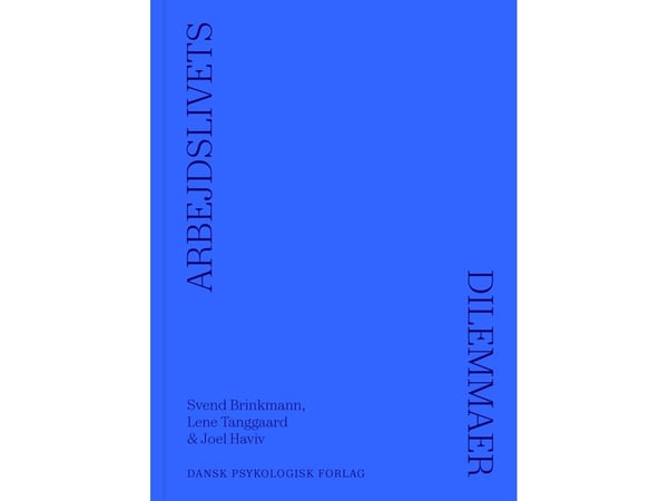 Arbeidslivets dilemmaer | Svend Brinkmann, Lene Tanggaard, Joel Haviv | Språk: Dansk