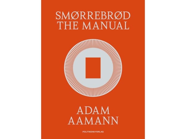 Smørrebrød The Manual | Adam Aamann | Språk: Engelsk Smørrebrød The Manual | Adam Aamann | Språk: Engelsk