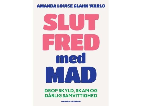 Gi fred med mat | Amanda Louise Glahn Warlo | Språk: Dansk
