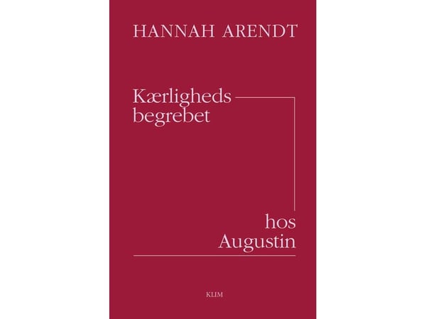 Kjærlighetsbegrepet hos Augustin | Hannah Arendt | Språk: Dansk