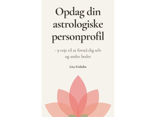 Tutustu astrologiseen persoonallisuusprofiiliisi | Lita Fridolin | Kieli: Tanska