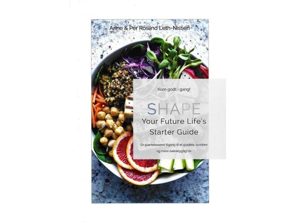 SHAPE Your Future Life's Starter Guide | Anne och Per Roslind Leth-Nissen | Kieli: Tanska