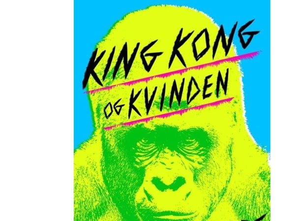 King Kong og kvinnen | Virginie Despentes | Språk: Dansk