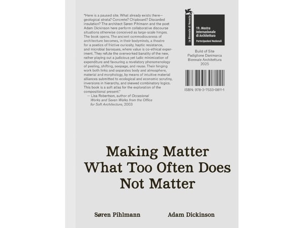 Making Matter: What Too Often Does Not Matter | Søren Pihlmann & Adam Dickinson | Språk: Engelska