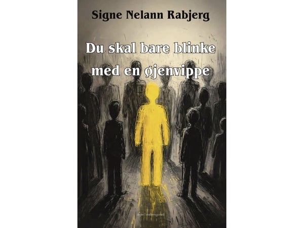 Du må bare blunke med ett øyenvippe | Signe Nelann Rabjerg | Språk: Dansk