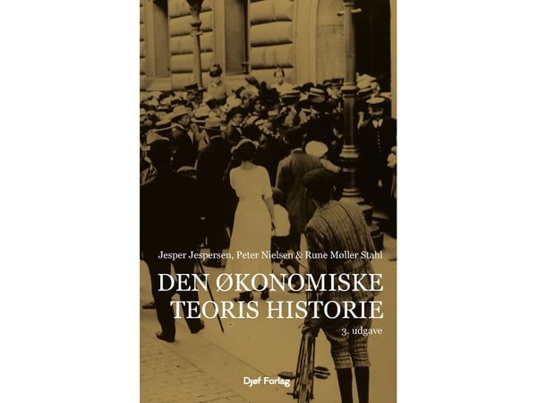 Talousteorian historia | Jesper Jespersen;Peter Nielsen;Rune Møller Stahl | Kieli: Tanska