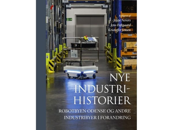 Nye industrihistorier – Jeppe Nevers, Jens Toftgaard, Kristoffer Jensen (red.) | Språk: Dansk