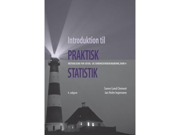 Introduksjon til praktisk statistikk | Sanne Lund Clement, Jan Holm Ingemann | Språk: Dansk