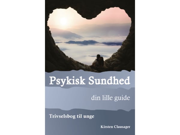 Psykisk helse – din lille guide | Kirsten Clausager | Språk: Dansk
