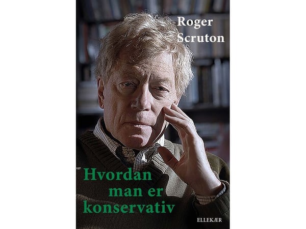 Hvordan være konservativ | Roger Scruton | Språk: Dansk