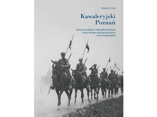 Napoleon V - Kavaleriet Poznan. Historien til Poznans avdelinger