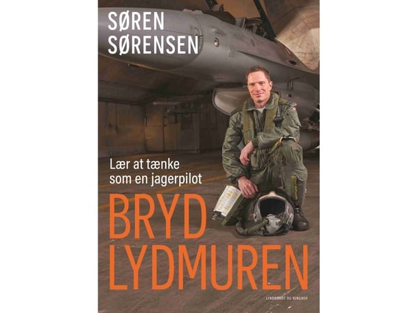 Bryt lydmuren - Lær å tenke som en jagerpilot | Søren Sørensen | Språk: Dansk