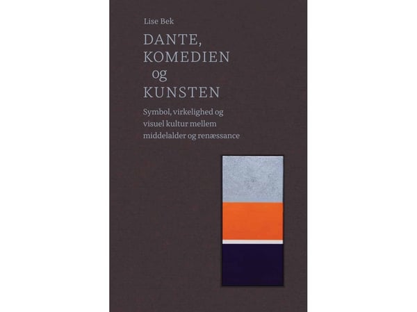 Dante, komedien og kunsten | Lise Bek | Språk: Dansk