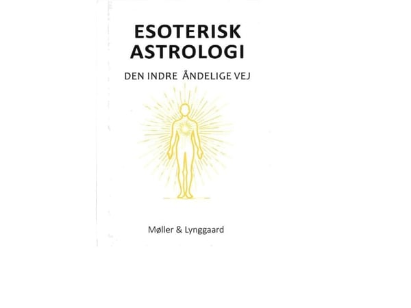 Esoterisk astrologi – den indre åndelige veien | Anette Lynggard, Helena Møller | Språk: Dansk