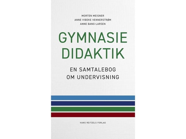 Videregående skoledidaktikk | Morten Meisner;Anne Vibeke Vennerstrøm;Anne Bang-Larsen | Språk: Dansk