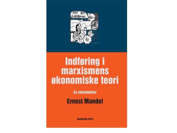 Johdatus marxismin talousteoriaan | Ernest Mandel | Kieli: Tanska