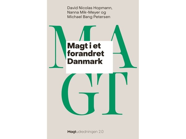 Makt i et forandret Danmark | David Nicolas Hopmann, Nanna Mik-Meyer og Michael Bang Petersen | Språk: Dansk