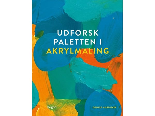 Utforsk paletten i akrylmaling | Denise Harrison | Språk: Dansk