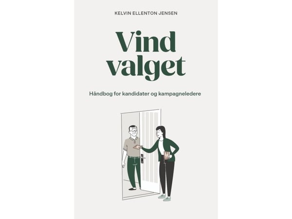 Vinn valet: Handbok för kandidater och kampanjledare | Kelvin Ellenton Jensen | Språk: Danska Vinn valet: Handbok för kandidater och kampanjledare | Kelvin Ellenton Jensen | Språk: Danska