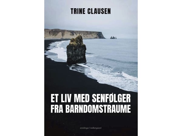 Et liv med senfølger fra barndomstraumer | Trine Clausen | Språk: Dansk