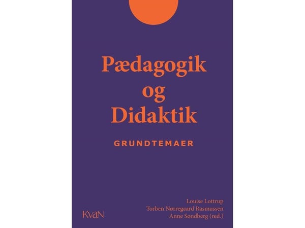 Pedagogikk og didaktikk – hovedtemaer | Chung Kim m.fl. | Språk: Dansk
