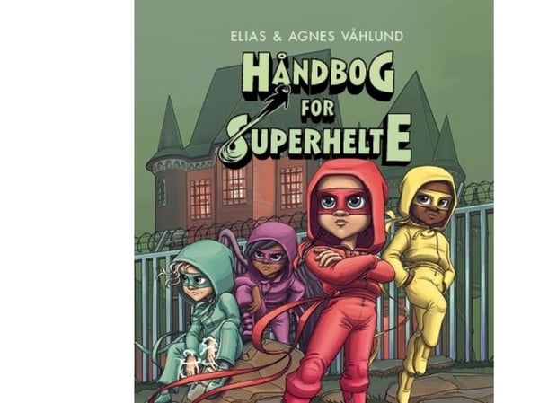Håndbok for superhelter 10: Alle lyver | Elias & Agnes Våhlund | Språk: Dansk