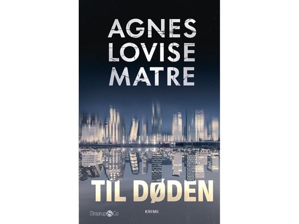 Til døden | Agnes Lovise Matre | Språk: Dansk