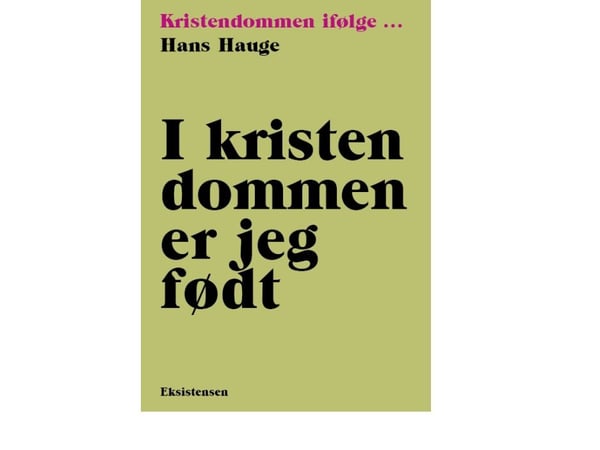 I kristendommen er jeg født | Hans Hauge | Språk: Dansk