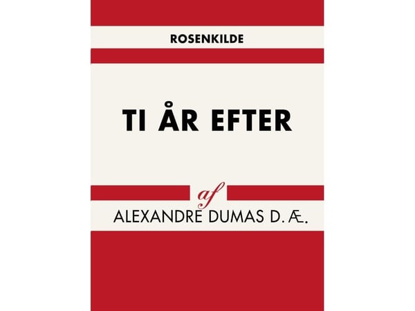 Ti år etter | Alexandre Dumas | Språk: Dansk